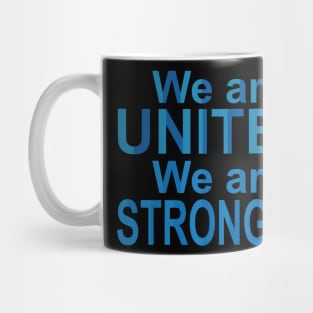 we are united we are stronger Mug